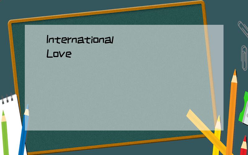 International Love